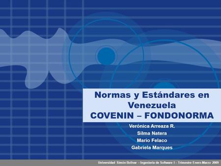 Normas y Estándares en Venezuela COVENIN – FONDONORMA