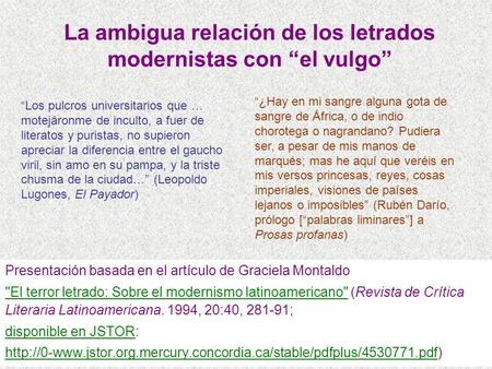 La ambigua relación de los letrados modernistas con “el vulgo” Presentación basada en el artículo de Graciela Montaldo El terror letrado: Sobre el modernismo.