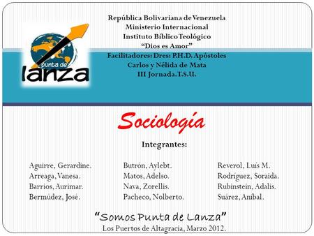 Sociología “Somos Punta de Lanza” Integrantes: