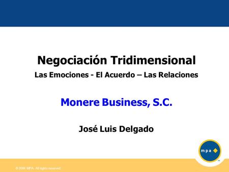 Negociación Tridimensional Las Emociones - El Acuerdo – Las Relaciones