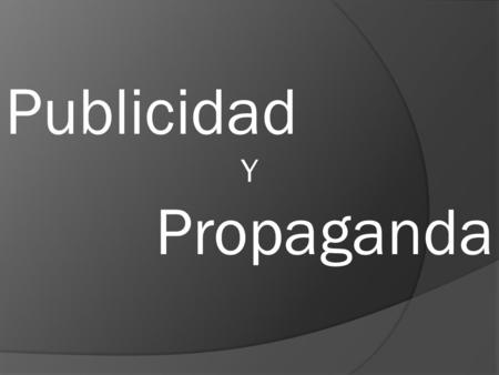 Publicidad Y Propaganda.