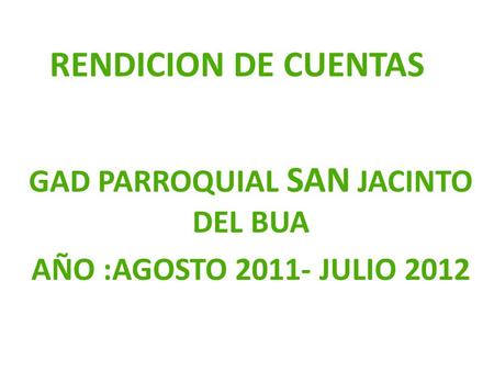 GAD PARROQUIAL SAN JACINTO DEL BUA AÑO :AGOSTO JULIO 2012