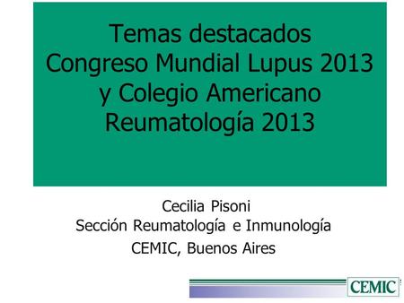 Cecilia Pisoni Sección Reumatología e Inmunología CEMIC, Buenos Aires