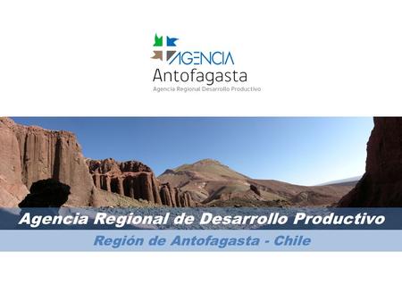 Agencia Regional de Desarrollo Productivo Región de Antofagasta - Chile.