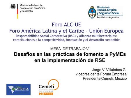 Foro ALC-UE Foro América Latina y el Caribe - Unión Europea Responsabilidad Social Corporativa (RSC) y alianzas multisectoriales: contribuciones a la competitividad,