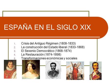 ESPAÑA EN EL SIGLO XIX Crisis del Antiguo Régimen ( )
