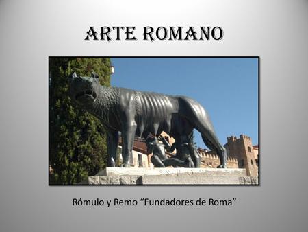ARTE ROMANO Rómulo y Remo “Fundadores de Roma”.