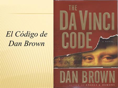 El Código de Dan Brown.
