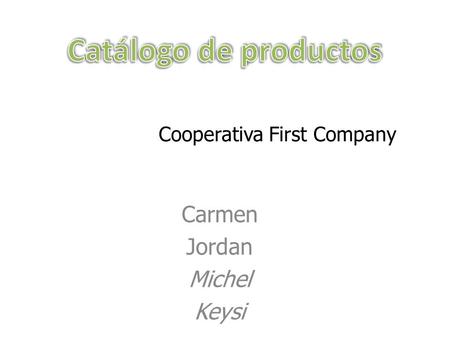 Carmen Jordan Michel Keysi Cooperativa First Company.