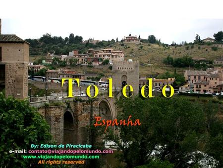 Vamos a conocer un poquito de la querida ciudad de Toledo, histórica y casi milenaria, localizada a 60 km de Madrid...