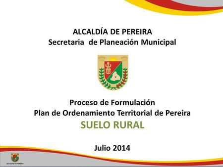 SUELO RURAL ALCALDÍA DE PEREIRA Secretaria de Planeación Municipal