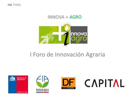 I Foro de Innovación Agraria I+A FORO INNOVA + AGRO.