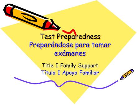 Test Preparedness Preparándose para tomar exámenes
