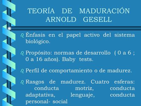 TEORÍA DE MADURACIÓN ARNOLD GESELL