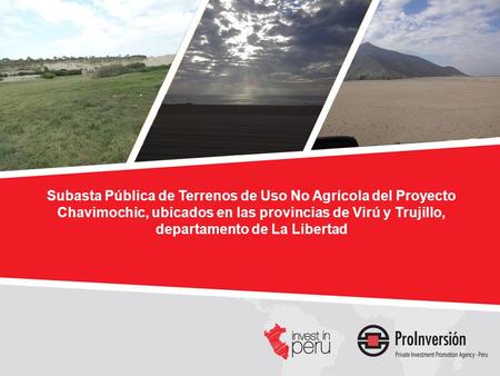 Subasta Pública de Terrenos de Uso No Agrícola del Proyecto Chavimochic, ubicados en las provincias de Virú y Trujillo, departamento de La Libertad.