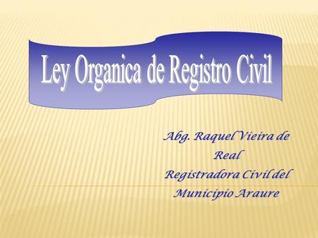 Abg. Raquel Vieira de Real Registradora Civil del Municipio Araure.