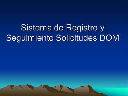 Sistema de Registro y Seguimiento Solicitudes DOM.