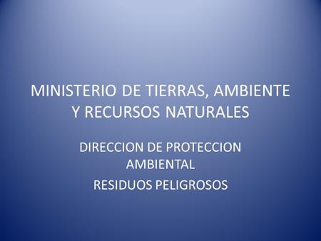 MINISTERIO DE TIERRAS, AMBIENTE Y RECURSOS NATURALES