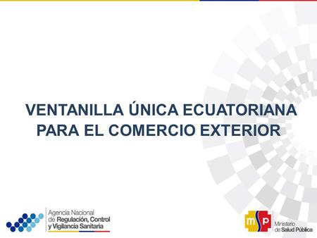 VENTANILLA ÚNICA ECUATORIANA PARA EL COMERCIO EXTERIOR