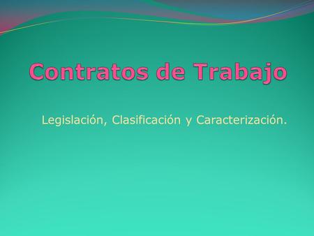 Legislación, Clasificación y Caracterización.