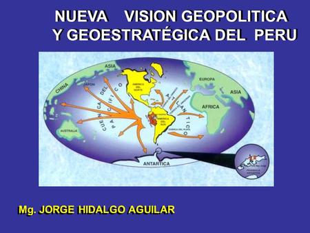 NUEVA VISION GEOPOLITICA Y GEOESTRATÉGICA DEL PERU