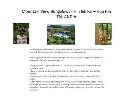 Mountain View Bungalows - Hin lek Fai – Hua Hin TAILANDIA Los Bungalows de Mountain View se completaron en una comunidad cerrada en enero de 2011 con un.