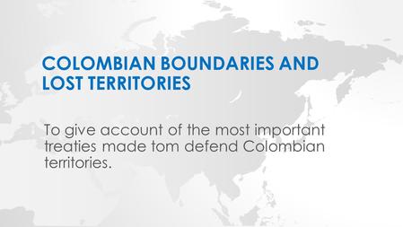 COLOMBIAN BOUNDARIES AND LOST TERRITORIES