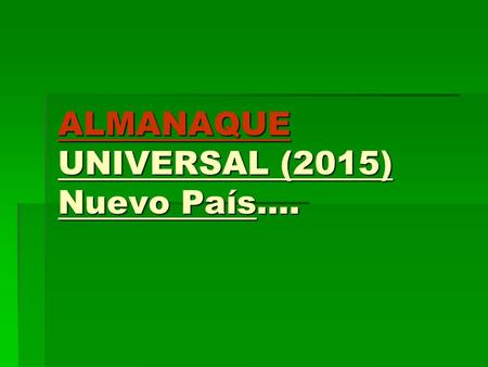 ALMANAQUE UNIVERSAL (2015) Nuevo País….