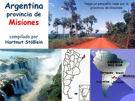 Argentina provincia de Misiones compilado por Hartmut Stößlein