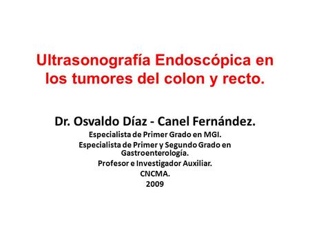 Ultrasonografía Endoscópica en los tumores del colon y recto.