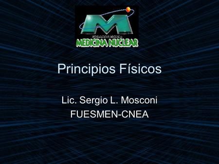 Lic. Sergio L. Mosconi FUESMEN-CNEA