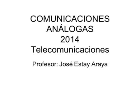 COMUNICACIONES ANÁLOGAS 2014 Telecomunicaciones