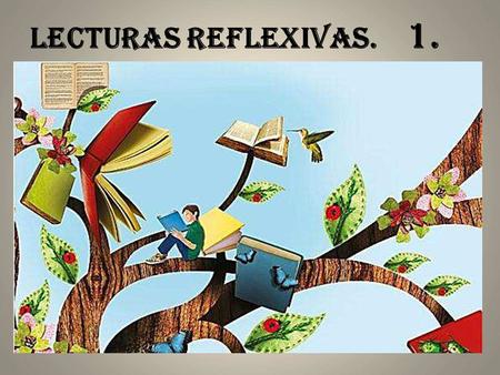 LECTURAS REFLEXIVAS. 1..
