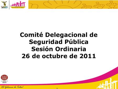 1 Comité Delegacional de Seguridad Pública Sesión Ordinaria 26 de octubre de 2011 -1-