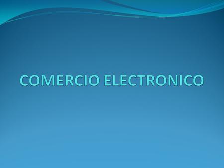 COMERCIO ELECTRONICO.