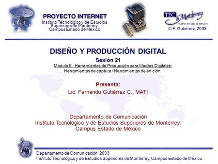 Departamento de Comunicación. 2003 Instituto Tecnológico y de Estudios Superiores de Monterrey, Campus Estado de México Instituto Tecnológico y de Estudios.