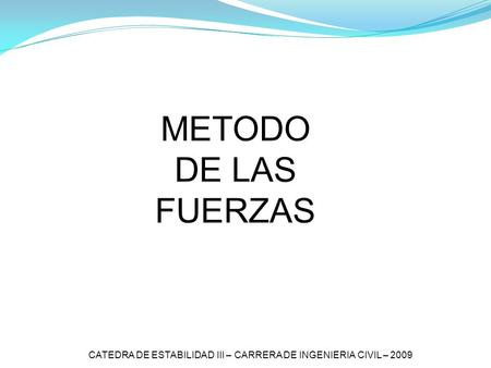 CATEDRA DE ESTABILIDAD III – CARRERA DE INGENIERIA CIVIL – 2009.