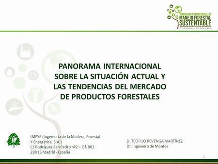 PANORAMA INTERNACIONAL SOBRE LA SITUACIÓN ACTUAL Y LAS TENDENCIAS DEL MERCADO DE PRODUCTOS FORESTALES IMFYE (Ingeniería de la Madera, Forestal Y Energética,