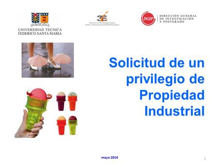 Solicitud de un privilegio de Propiedad Industrial 1 mayo 2014.