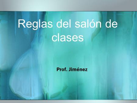 Reglas del salόn de clases Prof. Jiménez. Introducciόn ¿Cuál es la importancia de seguir reglas?