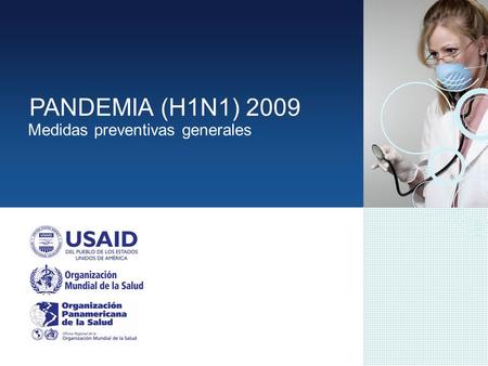 PANDEMIA (H1N1) 2009 Medidas preventivas generales.