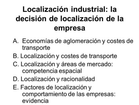 Localización industrial: la decisión de localización de la empresa