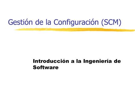 Gestión de la Configuración (SCM)