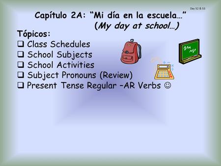 Capítulo 2A: “Mi día en la escuela…” (My day at school…)
