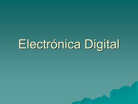 Electrónica Digital.