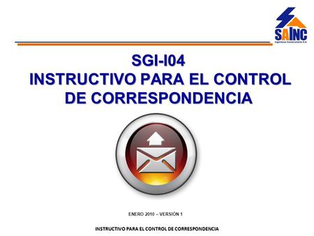 SGI-I04 INSTRUCTIVO PARA EL CONTROL DE CORRESPONDENCIA