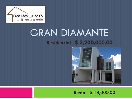 GRAN DIAMANTE Renta $ 14,000.00 Residencial $ 3,200,000.00.