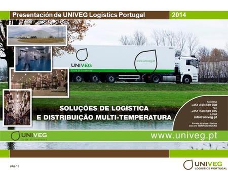 Pág. 1 | Presentación de UNIVEG Logistics Portugal2014.