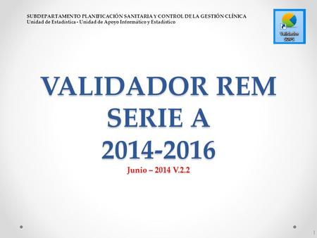 VALIDADOR REM SERIE A Junio – 2014 V.2.2