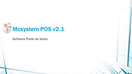 Mcsystem POS v2.1 Software Punto de Venta. Porque adquirir este sistema: Fácil de usar Es económico y dan facilidades de pago. Me controla,compras,ventas.